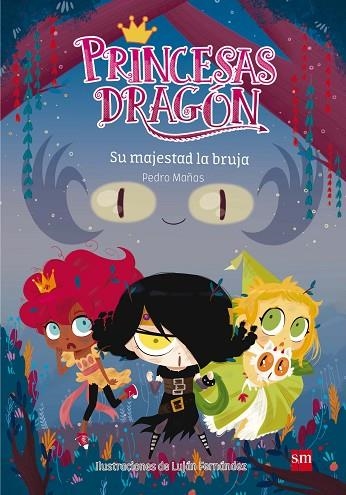 PRINCESAS DRAGON 3 . SU MAJESTAD LA BRUJA | 9788467590661 | MAÑAS ROMERO, PEDRO | Llibreria La Gralla | Llibreria online de Granollers