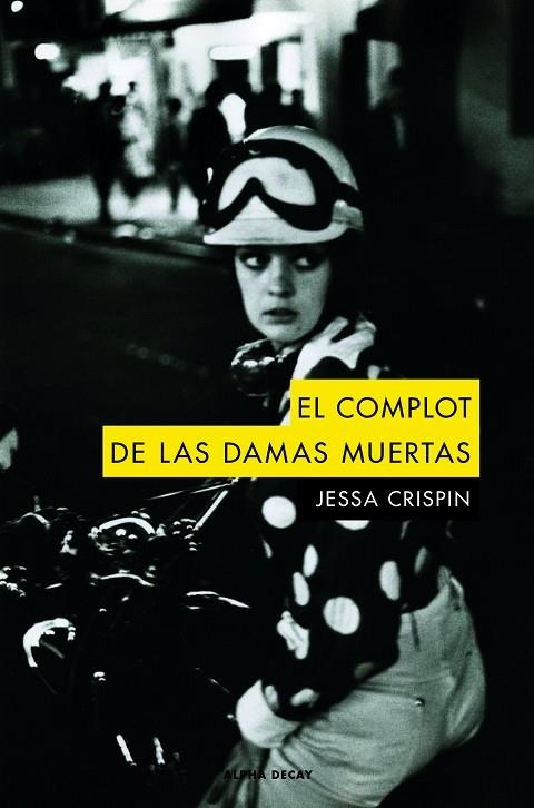 COMPLOT DE LAS DAMAS MUERTAS, EL  | 9788494742378 | CRISPIN, JESSA | Llibreria La Gralla | Llibreria online de Granollers