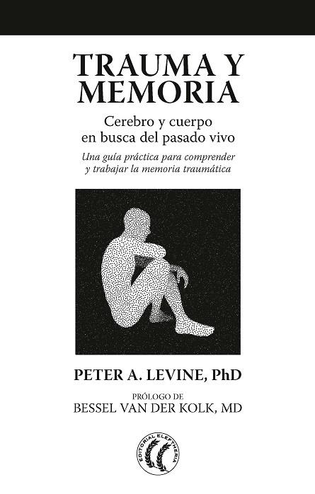 TRAUMA Y MEMORIA | 9788494759277 | LEVINE, PETER A. | Llibreria La Gralla | Llibreria online de Granollers