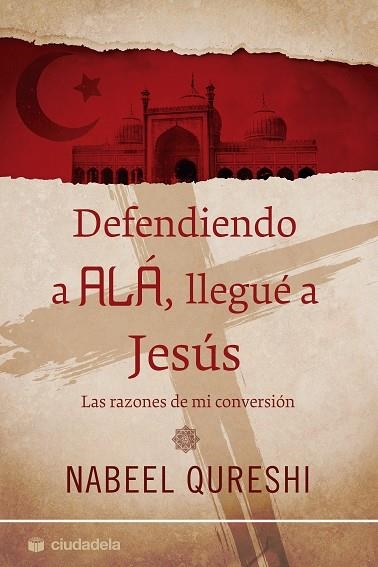 DEFENDIENDO A ALÁ, LLEGUÉ A JESÚS | 9788415436232 | QURESHI, NABEEL/LIGERO RIAÑO, ALMUDENA | Llibreria La Gralla | Llibreria online de Granollers