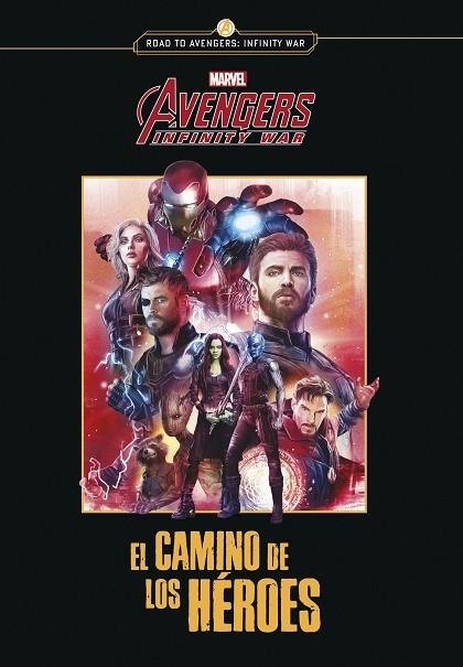 AVENGERS INFINITY WAR. EL CAMINO DE LOS HÉROES | 9788416914302 | MARVEL | Llibreria La Gralla | Llibreria online de Granollers