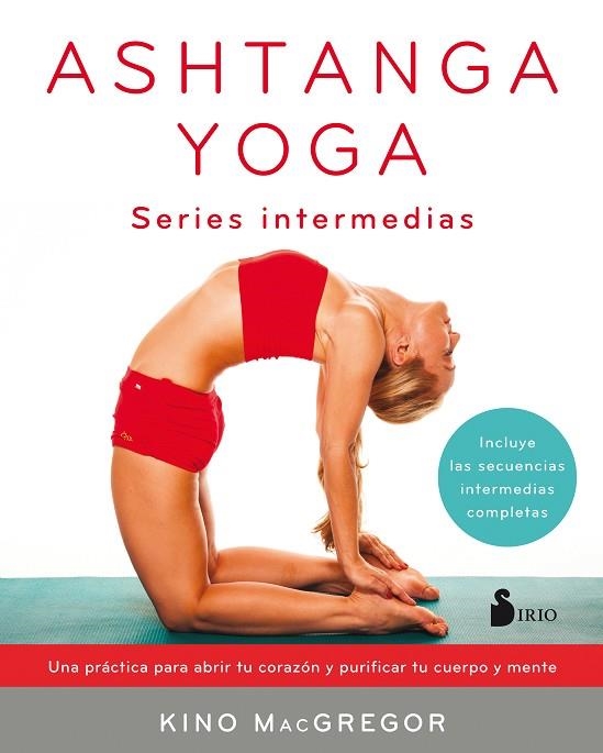 ASHTANGA YOGA SERIES INTERMEDIAS | 9788417030414 | MCGREGOR, KINO | Llibreria La Gralla | Llibreria online de Granollers