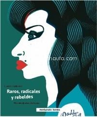 RAROS, RADICALES Y REBELDES | 9788494781421 | CUBEIRO, CARLOS | Llibreria La Gralla | Llibreria online de Granollers