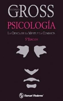 PSICOLOGIA. LA CIENCIA DE LA MENTE Y LA CONDUCTA. | 9786074481600 | GROSS, RICHARD | Llibreria La Gralla | Llibreria online de Granollers