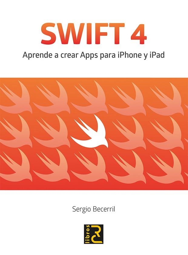 SWIFT 4. APRENDE A CREAR APPS PARA IPHONE Y IPAD | 9788494717055 | BECERRIL,SERGIO | Llibreria La Gralla | Llibreria online de Granollers