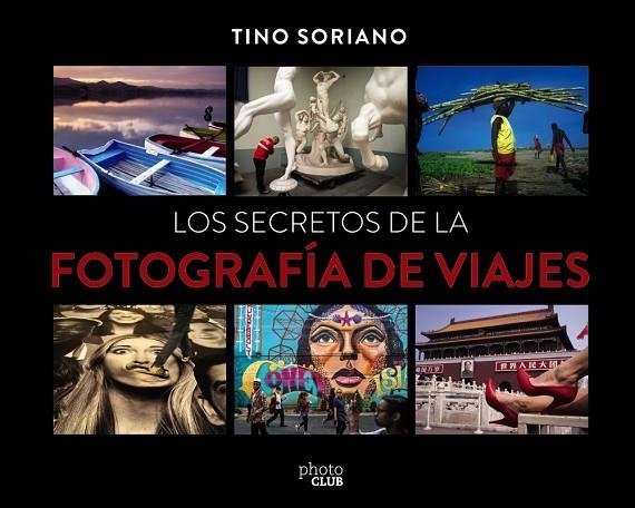 SECRETOS DE LA FOTOGRAFÍA DE VIAJES,  | 9788441540095 | SORIANO, FAUSTINO | Llibreria La Gralla | Librería online de Granollers