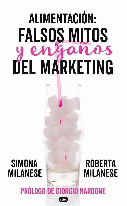 ALIMENTACIÓN  FALSOS MITOS Y ENGAÑOS DEL MARKETING | 9788415132219 | MULANESE, ROBERT; /MILANESE, SIMONA | Llibreria La Gralla | Llibreria online de Granollers