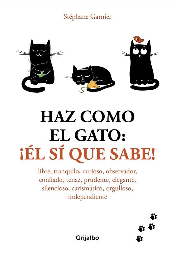 HAZ COMO EL GATO: ¡ÉL SÍ QUE SABE! | 9788416895601 | GARNIER, STEPHANE | Llibreria La Gralla | Llibreria online de Granollers