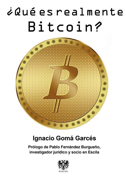 QUÉ ES REALMENTE BITCOIN? | 9788415560661 | GOMA GARCES, IGNACIO | Llibreria La Gralla | Llibreria online de Granollers