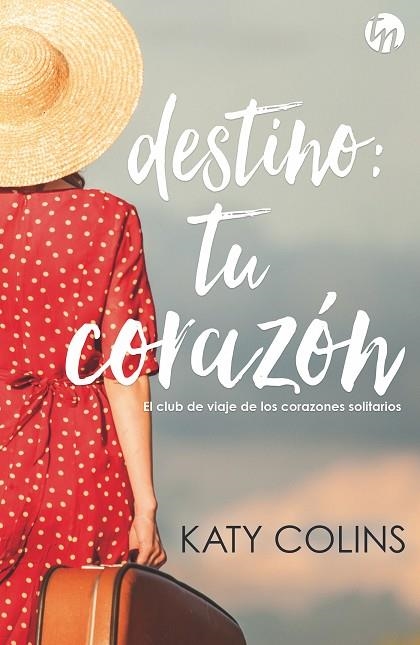 DESTINO: TU CORAZÓN | 9788491708902 | COLINS, KATY | Llibreria La Gralla | Llibreria online de Granollers