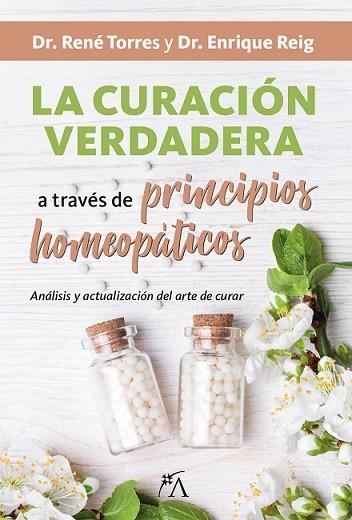 CURACIÓN VERDADERA A TRAVÉS DE PRINCIPIOS HOMEOPÁTICOS, LA | 9788416002399 | REIG, ENRIQUE; TORRES, RENÉ | Llibreria La Gralla | Llibreria online de Granollers