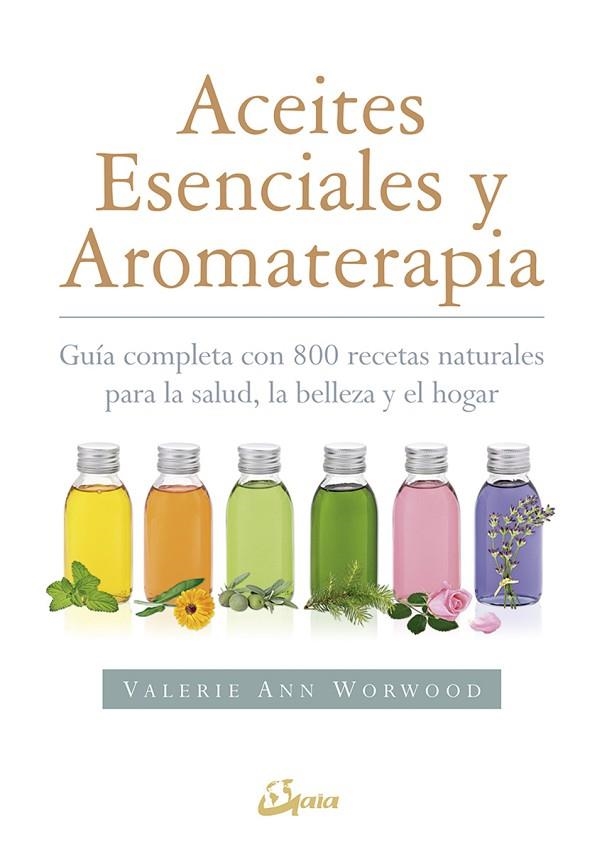 ACEITES ESENCIALES Y AROMATERAPIA | 9788484456049 | WORWOOD, VALERIE ANN | Llibreria La Gralla | Llibreria online de Granollers