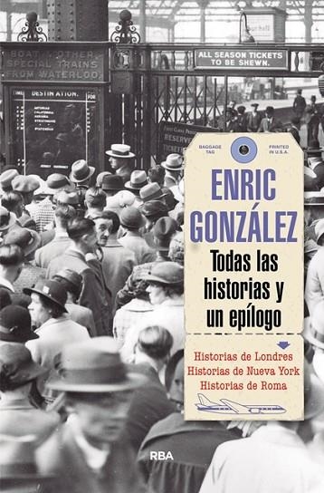 TODAS LAS HISTORIAS (HISTORIAS DE NUEVA YORK, LONDRES, ROMA) | 9788491870616 | GONZALEZ, ENRIC | Llibreria La Gralla | Llibreria online de Granollers