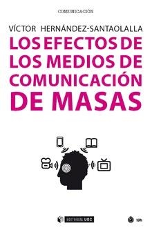 EFECTOS DE LOS MEDIOS DE COMUNICACIÓN DE MASAS, LOS  | 9788491800743 | HERNÁNDEZ-SANTAOLALLA, VÍCTOR | Llibreria La Gralla | Llibreria online de Granollers