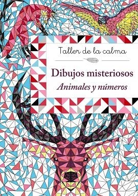 TALLER DE LA CALMA. DIBUJOS MISTERIOSOS. ANIMALES Y NÚMEROS | 9788469624135 | VVAA | Llibreria La Gralla | Llibreria online de Granollers