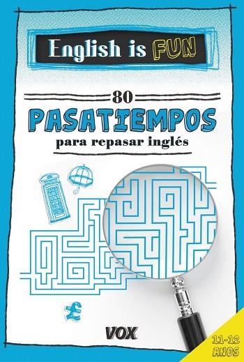 ENGLISH IS FUN.80 PASATIEMPOS PARA REPASAR INGLÉS 11-12 AÑOS | 9788499742441 | LAROUSSE EDITORIAL | Llibreria La Gralla | Llibreria online de Granollers