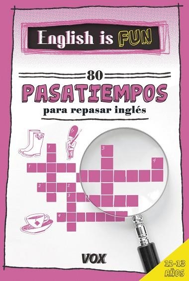 ENGLISH IS FUN. 80 PASATIEMPOS PARA REPASAR INGLÉS 12-13 AÑOS | 9788499742458 | LAROUSSE EDITORIAL | Llibreria La Gralla | Llibreria online de Granollers