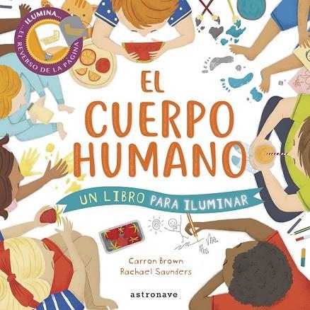 CUERPO HUMANO, EL  ( UN LIBRO PARA ILUMINAR ) | 9788467929348 | BROWN, CARRON / SAUNDERS, RACHEL | Llibreria La Gralla | Llibreria online de Granollers