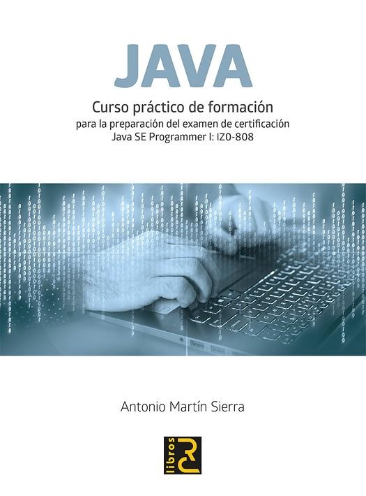 JAVA  CURSO PRÁCTICO DE FORMACIÓN | 9788494717062 | MARTÍN, ANTONIO | Llibreria La Gralla | Llibreria online de Granollers