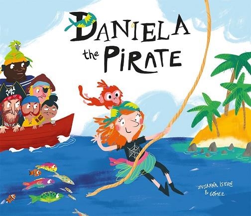 DANIELA THE PIRATE | 9788417123123 | ISERN, SUSANA ; GOMEZ | Llibreria La Gralla | Llibreria online de Granollers