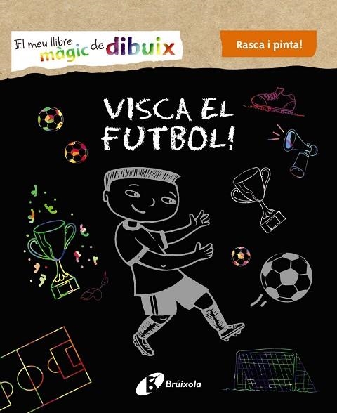 MEU LLIBRE MÀGIC DE DIBUIX. VISCA EL FUTBOL!, EL  | 9788499069005 | VARIOS AUTORES | Llibreria La Gralla | Llibreria online de Granollers