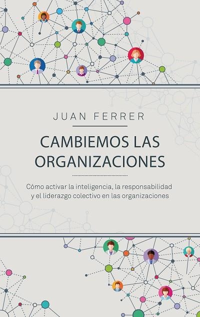 CAMBIEMOS LAS ORGANIZACIONES | 9788498754735 | FERRER CÁRDENES, JUAN | Llibreria La Gralla | Llibreria online de Granollers