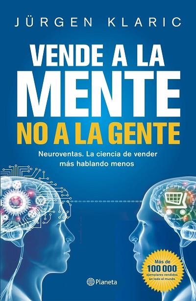 VENDE A LA MENTE, NO A LA GENTE | 9788408190769 | KLARIC, JÜRGEN | Llibreria La Gralla | Llibreria online de Granollers