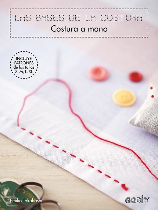 BASES DE LA COSTURA. COSTURA A MANO, LAS  | 9788425230943 | TAKAHASHI, EMIKO | Llibreria La Gralla | Llibreria online de Granollers