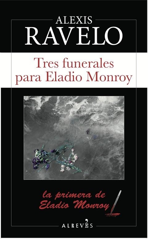 TRES FUNERALES PARA ELADIO MONROY | 9788417077501 | RAVELO, ALEXIS | Llibreria La Gralla | Librería online de Granollers