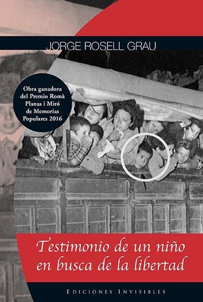 TESTIMONIO DE UN NIÑO EN BUSCA DE LA LIBERTAD | 9788494561375 | ROSELL GRAU, JORGE | Llibreria La Gralla | Llibreria online de Granollers