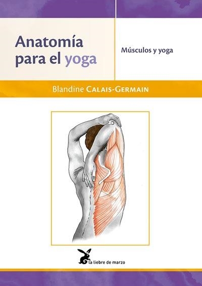 ANATOMIA PARA EL YOGA | 9788492470532 | CALAIS-GERMAIN, BLANDINE | Llibreria La Gralla | Llibreria online de Granollers