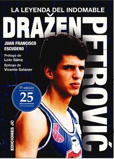 DRAZEN PETROVIC. LA LEYENDA DEL INDOMABLE | 9788415448341 | ESCUDERO SÁNCHEZ, JUAN FRANCISCO | Llibreria La Gralla | Llibreria online de Granollers