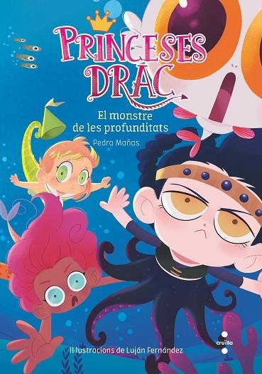 PRINCESES DRAC 6. EL MONSTRE DE LES PROFUNDITATS | 9788466144247 | MAÑAS ROMERO, PEDRO | Llibreria La Gralla | Llibreria online de Granollers