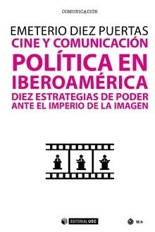 CINE Y COMUNICACIÓN. POLÍTICA EN IBEROAMÉRICA | 9788491801344 | DIEZ PUERTAS, EMETERIO | Llibreria La Gralla | Llibreria online de Granollers