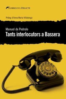 TANTS INTERLOCUTORS A BASSERA | 9788494788963 | PEDROLO, MANUEL DE | Llibreria La Gralla | Librería online de Granollers