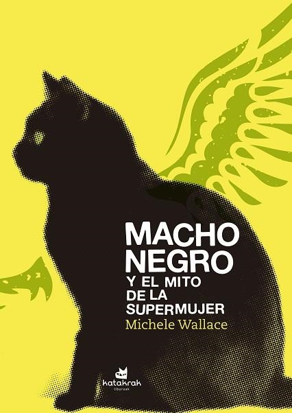 MACHO NEGRO Y EL MITO DE LA SUPERMUJER | 9788416946136 | WALLACE, MICHELE | Llibreria La Gralla | Llibreria online de Granollers