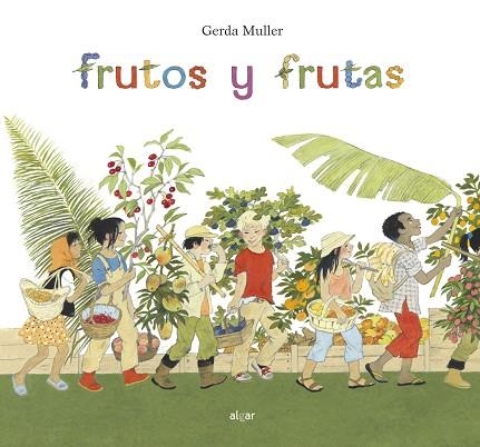 FRUTOS Y FRUTAS | 9788491421580 | MULLER, GERDA | Llibreria La Gralla | Librería online de Granollers