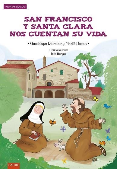 SAN FRANCISCO Y SANTA CLARA NOS CUENTAN SU VIDA | 9788414012093 | LABRADOR ENCINAS, GUADALUPE/RAMOS GONZÁLEZ, MARIFÉ | Llibreria La Gralla | Llibreria online de Granollers