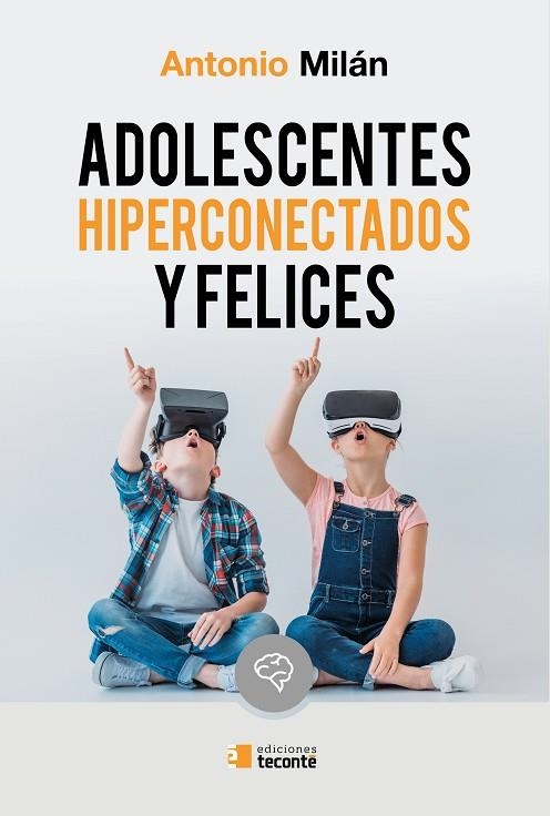 ADOLESCENTES HIPERCONECTADOS Y FELICES | 9788484693420 | MILÁN FITERA, ANTONIO | Llibreria La Gralla | Llibreria online de Granollers