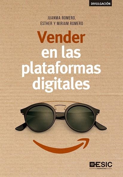 VENDER EN LAS PLATAFORMAS DIGITALES | 9788417513207 | ROMERO MARTÍN, JUANMA/ROMERO NIEVA, MIRIAM/ROMERO NIEVA, ESTHER | Llibreria La Gralla | Llibreria online de Granollers