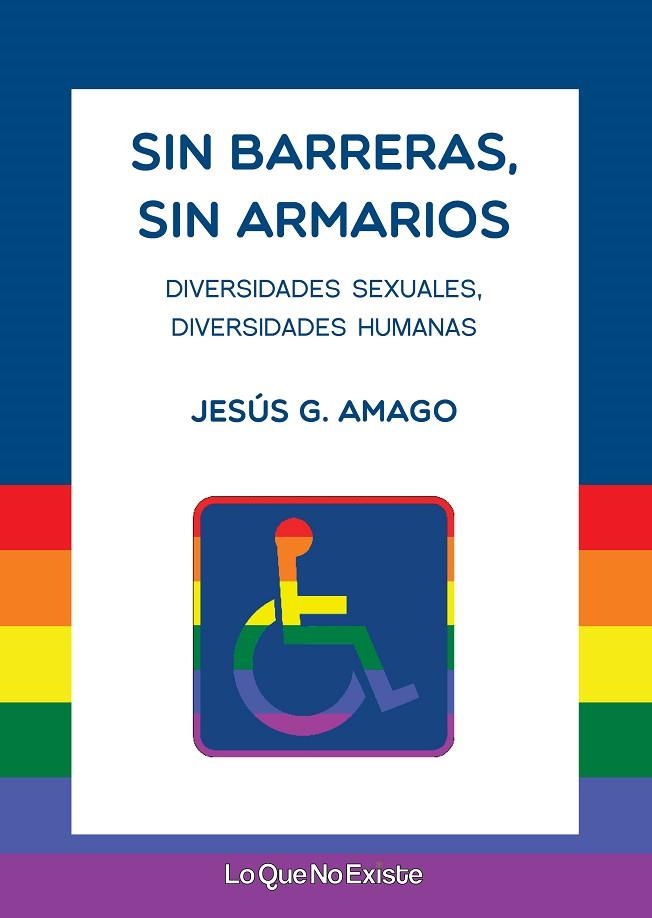 SIN BARRERAS, SIN ARMARIOS | 9788494860324 | GONZÁLEZ AMAGO, JESÚS | Llibreria La Gralla | Llibreria online de Granollers