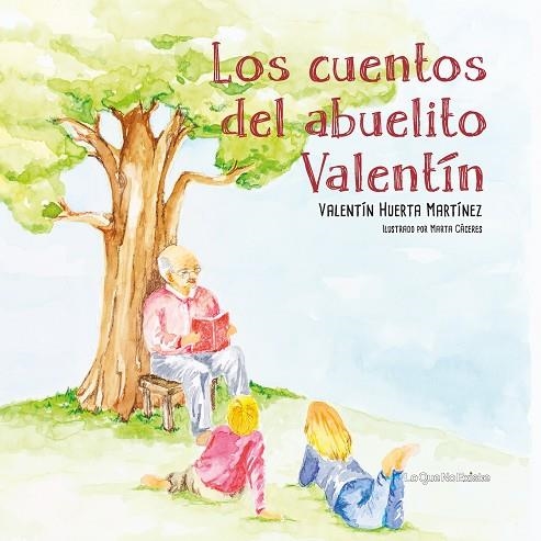 CUENTOS DEL ABUELITO VALENTÍN, LOS | 9788494681486 | HUERTA MARTÍNEZ, VALENTÍN | Llibreria La Gralla | Llibreria online de Granollers