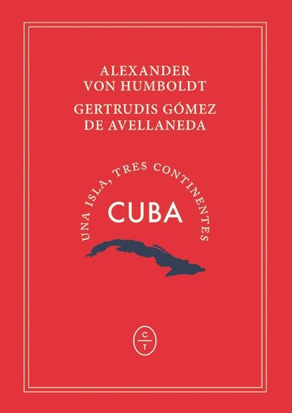 CUBA. UNA ISLA, TRES CONTINENTES | 9788494770760 | VON HUMBOLDT, ALEXANDER / GÓMEZ DE AVELLANEDA, GERTRUDIS | Llibreria La Gralla | Llibreria online de Granollers