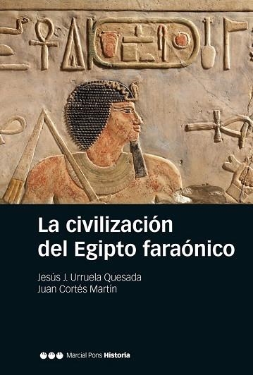 CIVILIZACIÓN DEL EGIPTO FARÓNICO, LA | 9788416662296 | URRUELA QUESADA, JESÚS J./CORTÉS MARTÍN, JUAN | Llibreria La Gralla | Llibreria online de Granollers