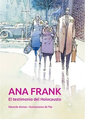 ANNA FRANK. EL TESTIMONI DE L'HOLOCAUST | 9788468259918 | ANTON GARCIA, FRANCESC/ALONSO GONZALEZ, EDUARDO/THARRATS PASCUAL, AUGUST | Llibreria La Gralla | Llibreria online de Granollers