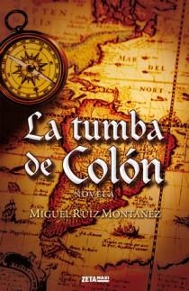 TUMBA DE COLÓN, LA (ZETA MAXI) | 9788498725384 | RUIZ MONTAÑEZ, MIGUEL | Llibreria La Gralla | Llibreria online de Granollers