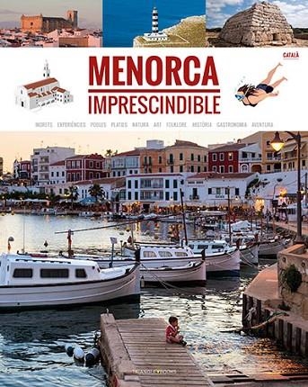 MENORCA | 9788484788218 | MERCADAL ARGUIMBAU, JOAN/PLA BOADA, RICARD/PONS PETRUS, JUANJO/PUIG VENTURA, BIEL/ARQUIMBAU, DAVID/F | Llibreria La Gralla | Llibreria online de Granollers