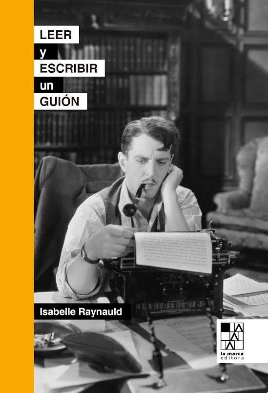 LEER Y ESCRIBIR UN GUIÓN | 9789508892584 | ISABELLE, RAYNAULD | Llibreria La Gralla | Llibreria online de Granollers