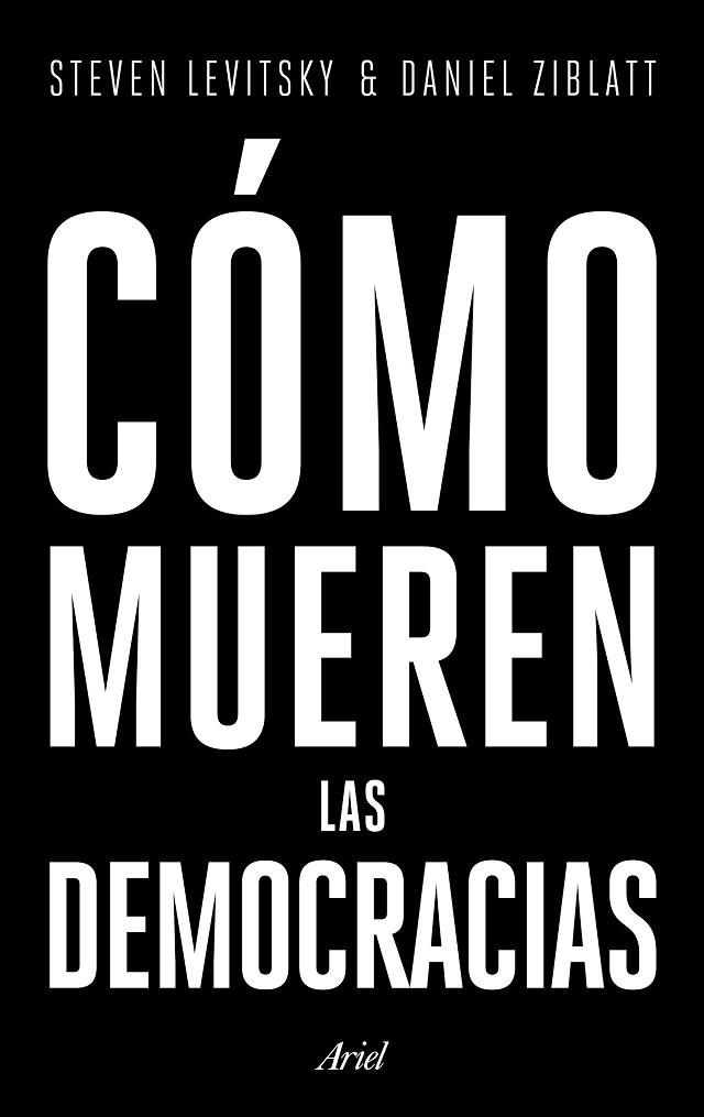 COMO MUEREN LAS DEMOCRACIAS | 9788434427709 | LEVITSKY; ZIBLATT | Llibreria La Gralla | Llibreria online de Granollers