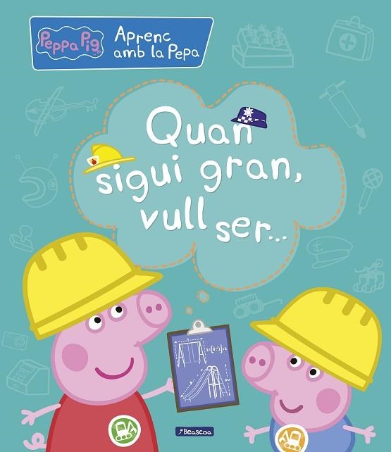 QUAN SIGUI GRAN, VULL SER... (APRENC AMB LA PORQUETA PEPA) | 9788448850708 | VARIOS AUTORES, | Llibreria La Gralla | Llibreria online de Granollers